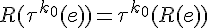 \Large{R(\tau^{k_0}(e))=\tau^{k_0}(R(e))}